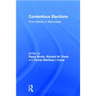 Contentious Elections: From Ballots to Barricades by Norris; Pippa, 9781138853027