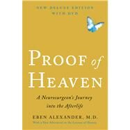 Proof of Heaven Deluxe Edition With DVD A Neurosurgeon's Journey into the Afterlife by Alexander, Eben, 9781476753027