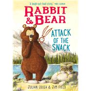 Rabbit & Bear: Attack of the Snack by Gough, Julian; Field, Jim, 9781667203027