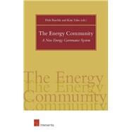 The Energy Community A New Energy Governance System by Buschle, Dirk; Talus, Kim, 9781780683027