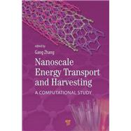 Nanoscale Energy Transport and Harvesting: A Computational Study by Gang; Zhang, 9789814463027