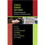 Literacy, Economy, and Power by Duffy, John; Christoph, Julie Nelson; Goldblatt, Eli; Graff, Nelson; Nowacek, Rebecca S., 9780809333028