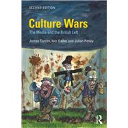 Culture Wars: The Media and the British Left by Curran; James, 9781138223028