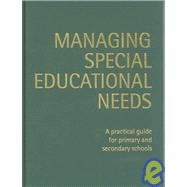 Managing Special Educational Needs : A Practical Guide for Primary and Secondary Schools by Suanne Gibson, 9781412903028