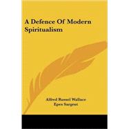 A Defence of Modern Spiritualism by Wallace, Alfred Russel, 9781428603028