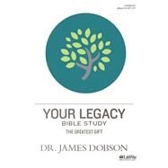 Your Legacy Bible Study by Dobson, James, Dr., 9781430033028