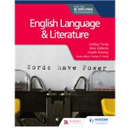 English Language and Literature for the IB Diploma by Lindsay Tandy; Alice Gibbons; Joseph Koszary, 9781510463028