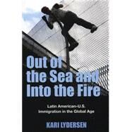 Out Of The Sea And Into The Fire by Lydersen, Kari, 9781567513028
