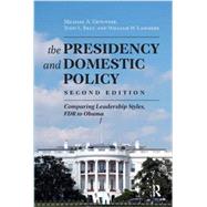 Presidency and Domestic Policy: Comparing Leadership Styles, FDR to Obama by Genovese, Michael A., 9781612053028