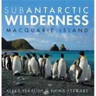 Subantarctic Wilderness Macquarie Island by Terauds, Aleks; Stewart, Fiona, 9781741753028