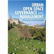Urban Open Space Governance and Management by Jansson, Mrit; Randrup, Thomas B., 9780367173029