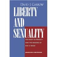 Liberty and Sexuality by Garrow, David J., 9780520213029