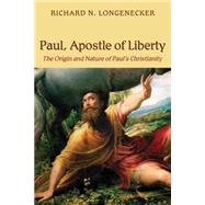 Paul, Apostle of Liberty by Longenecker, Richard N., 9780802843029