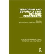 Terrorism and Beyond (RLE: Terrorism & Insurgency): The 21st Century by Hoffman; Bruce, 9781138903029