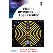Fiction, Invention and Hyper-reality: From popular culture to religion by Cusack; Carole M., 9781472463029