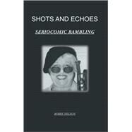 Shots and Echoes by Nelson, Bobbie, 9781553953029