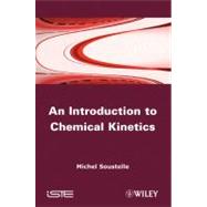 An Introduction to Chemical Kinetics by Soustelle, Michel, 9781848213029