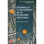 Desarrollo y crecimiento en la economa mexicana. Una perspectiva histrica by Moreno-Brid, Juan Carlos y Jaime Ros Bosch, 9786071603029