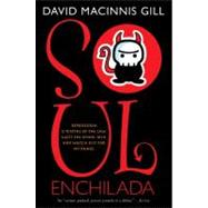 Soul Enchilada by Gill, David Macinnis, 9780061673030