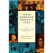 Texas Through Women's Eyes by McArthur, Judith N., 9780292723030