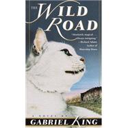 The Wild Road A Novel by KING, GABRIEL, 9780345423030