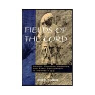 Fields of the Lord: Animism, Christian Minorities, and State Development in Indonesia by Aragon, Lorraine V., 9780824823030