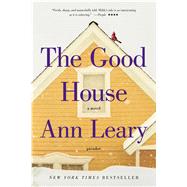 The Good House A Novel by Leary, Ann, 9781250043030
