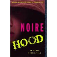 Hood An Urban Erotic Tale by Noire, 9781416533030