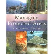 Managing Protected Areas by Lockwood, Michael; Worboys, Graeme L.; Kothari, Ashish, 9781844073030