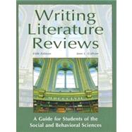 Writing Literature Reviews : A Guide for Students of the Social and Behavioral Sciences by Galvan, Jose L, 9781936523030