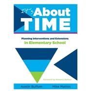 Its About Time by Buffum, Austin; Mattos, Mike; DuFour, Rebecca; Dufour, Richard; Butler, Brian K. (CON), 9781936763030