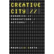 Creative City: Dynamics, Innovations, Actions by Carta, Maurizio, 9788895623030