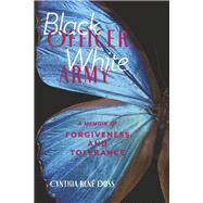 Black Officer, White Army A Memoir of Forgiveness and Tolerance by Doss, Cynthia Ren, 9798350943030