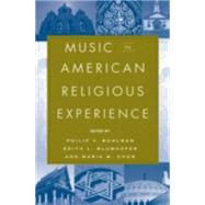 Music In American Religious Experience by Bohlman, Philip V.; Blumhofer, Edith; Chow, Maria, 9780195173031