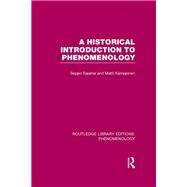 A Historical Introduction to Phenomenology by Sajama; Seppo, 9780415703031