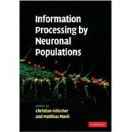 Information Processing by Neuronal Populations by Edited by Christian  Holscher , Matthias  Munk, 9780521873031