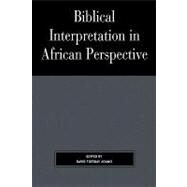 Biblical Interpretation in African Perspective by Adamo, David Tuesday, 9780761833031