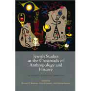 Jewish Studies at the Crossroads of Anthropology and History by Boustan, Ra'anan S.; Kosansky, Oren; Rustow, Marina, 9780812243031