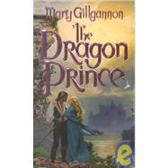 The Dragon Prince by Gillgannon, Mary, 9780821773031