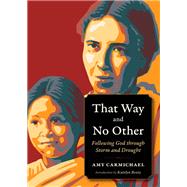 That Way and No Other by Carmichael, Amy; Beaty, Katelyn; Kurtz, Carolyn, 9780874863031