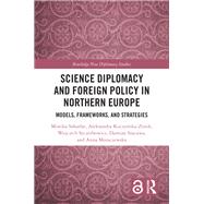 Science Diplomacy and Foreign Policy in Northern Europe by Monika Szkarlat; Aleksandra Kuczynska-Zonik; Wojciech Szczerbowicz; Damian Szacawa; Anna Moraczewska, 9781041143031