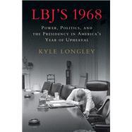 Lbj's 1968 by Longley, Kyle, 9781107193031