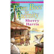 From Beer to Eternity by Harris, Sherry, 9781496723031