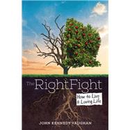 The Right Fight by John Kennedy Vaughan, 9781612543031