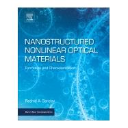 Nanostructured Nonlinear Optical Materials by Ganeev, Rashid A., 9780128143032