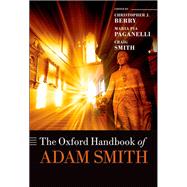 The Oxford Handbook of Adam Smith by Berry, Christopher J.; Paganelli, Maria Pia; Smith, Craig, 9780198753032