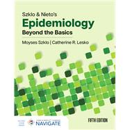 Szklo & Nieto's Epidemiology: Beyond the Basics Beyond the Basics by Szklo, Moyses; Lesko, Catherine, 9781284303032