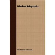 Wireless Telegraphy by Fortescue, Cecil Lewis, 9781408693032