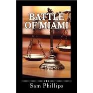 Battle of Miami by Phillips, Sam, 9781495413032
