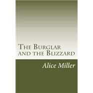 The Burglar and the Blizzard by Miller, Alice Duer, 9781502403032